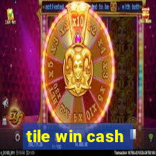 tile win cash